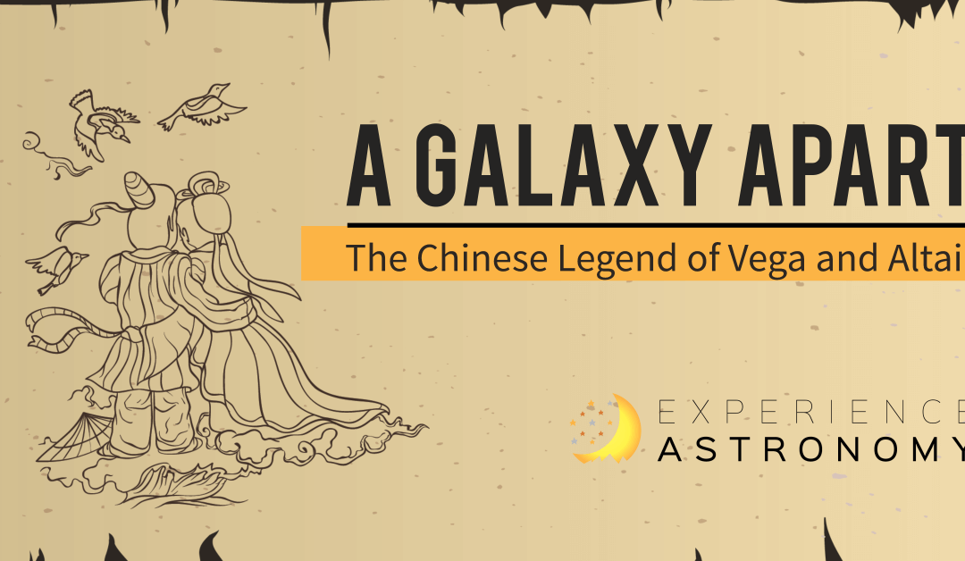 A Galaxy Apart: The Chinese Legend of Vega and Altair