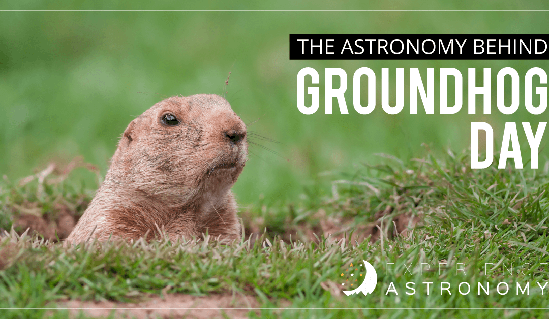 The Astronomy Behind Groundhog Day