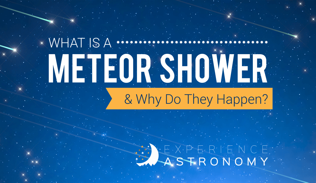 What is a Meteor Shower and Why Do They Happen?
