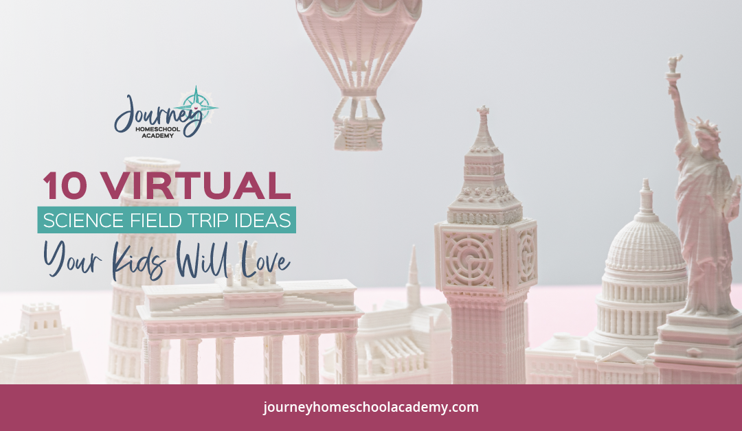 10 Virtual Science Field Trip Ideas Your Kids Will Love