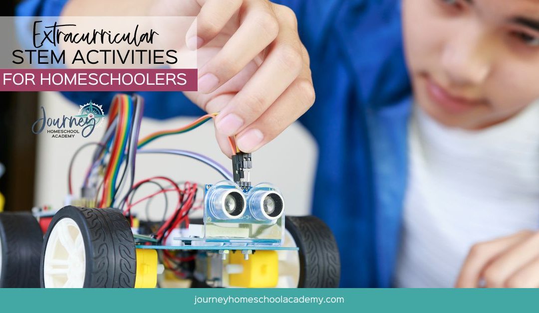 Extracurricular STEM Activities for Homeschooled Students: Clubs, Competitions, and More
