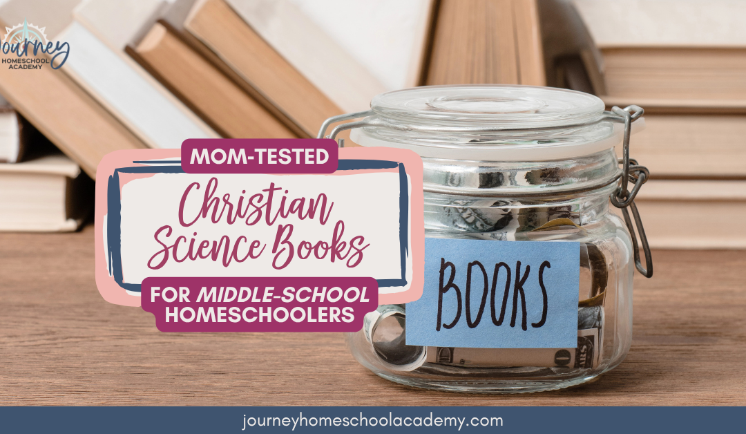 Mom‑Tested Christian Science Books for Middle‑School Homeschoolers