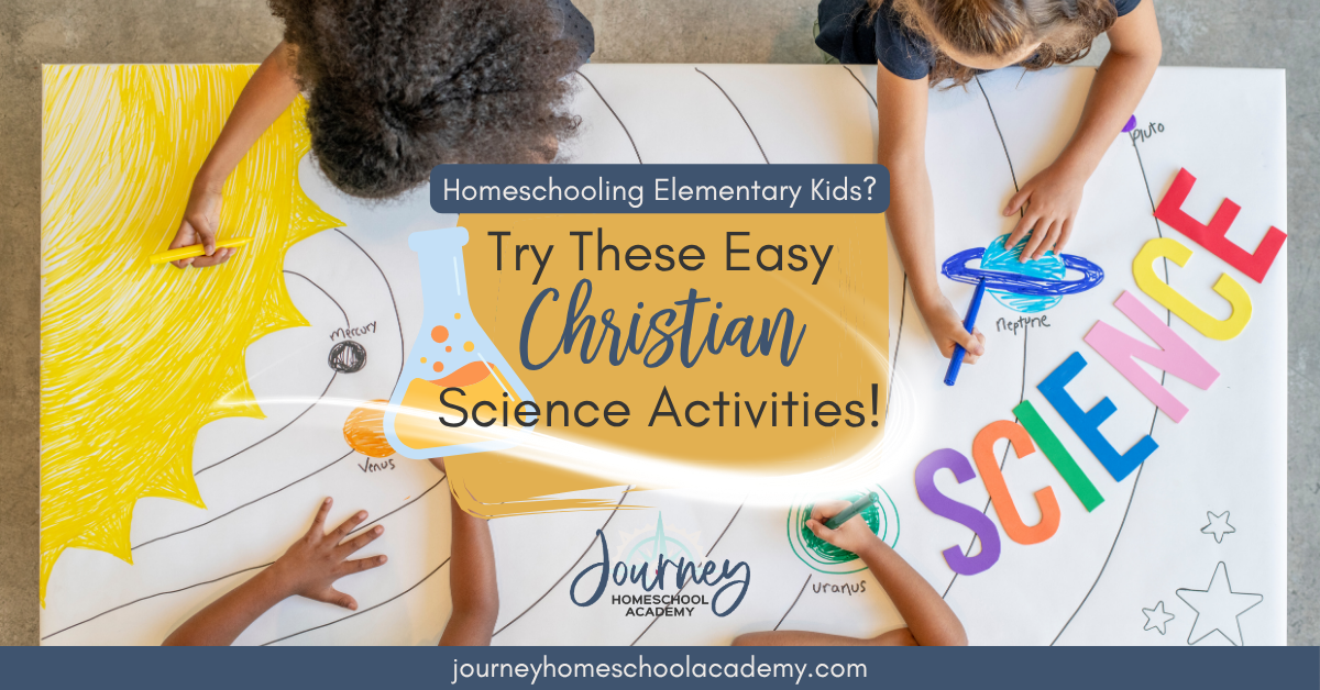 Homeschooling Elementary Kids? Try These Easy Christian Science Activities!