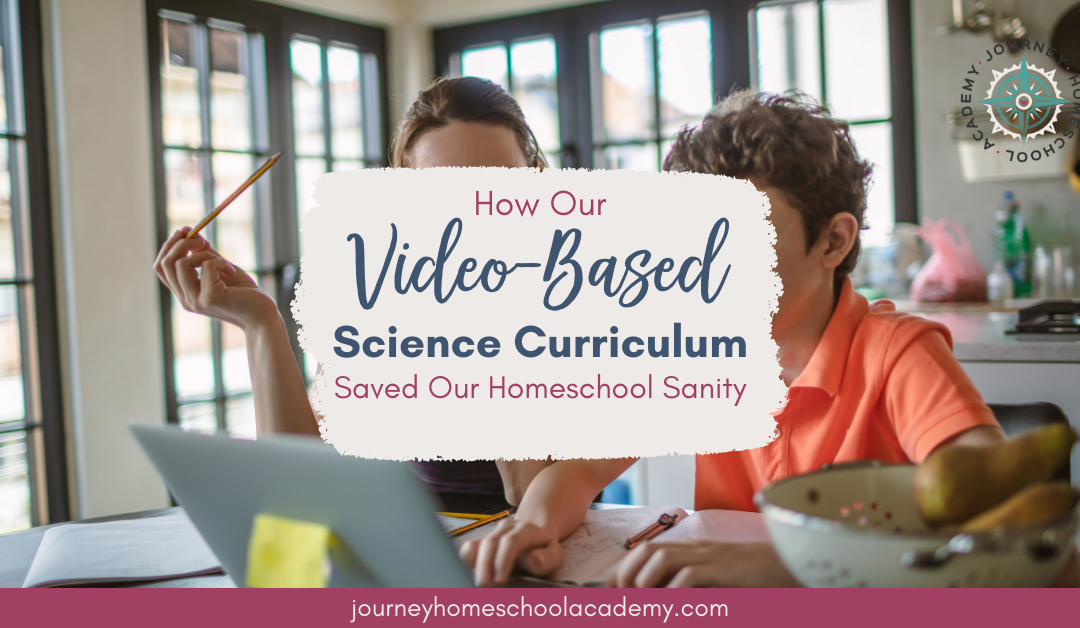 How Our Video-Based Science Curriculum Saved Our Homeschool Sanity