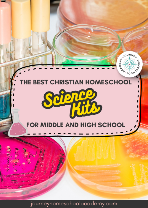 The Best Christian Homeschool Science Kits for Middle and High School - Journey Home School Academy