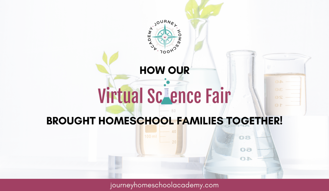 How Our Virtual Science Fair Brought Homeschool Families Together!
