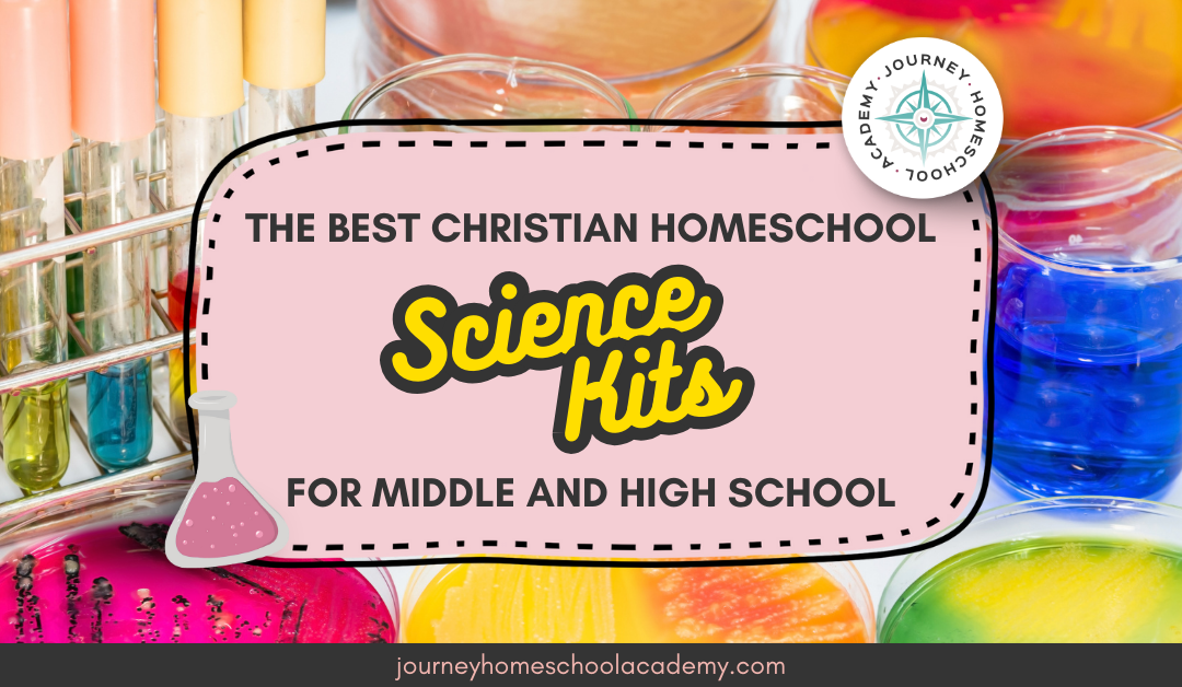 The Best Christian Homeschool Science Kits for Middle and High School
