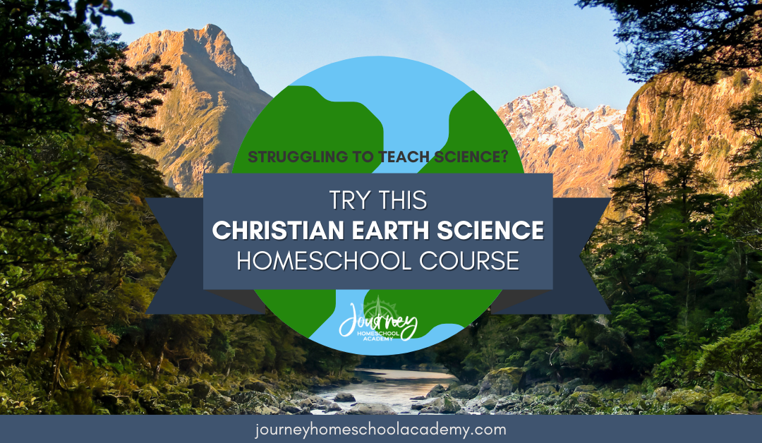 Struggling to Teach Science? Try This Christian Earth Science Homeschool Course