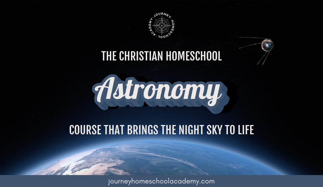 The Christian Homeschool Astronomy Course That Brings the Night Sky to Life