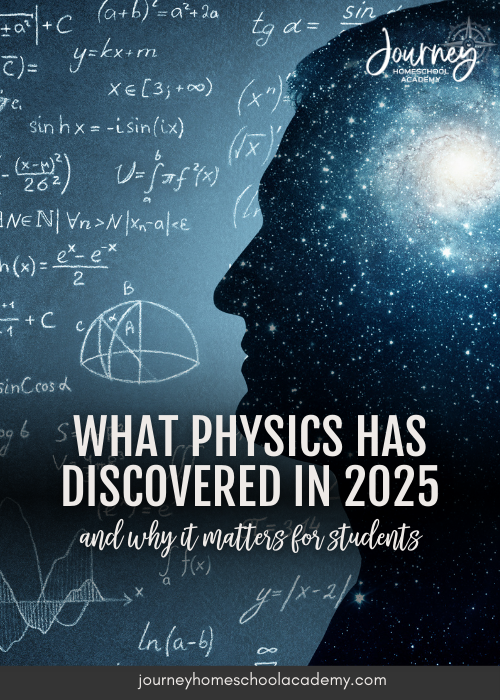 Vertical banner with starry head silhouette and math formulas, text: What Physics Has Discovered in 2025 – Journey Homeschool Academy