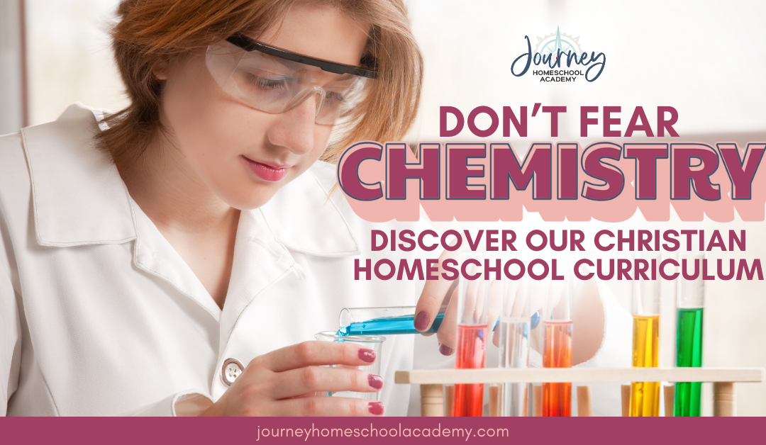 Don’t Fear Chemistry: Discover Our Christian Homeschool Curriculum