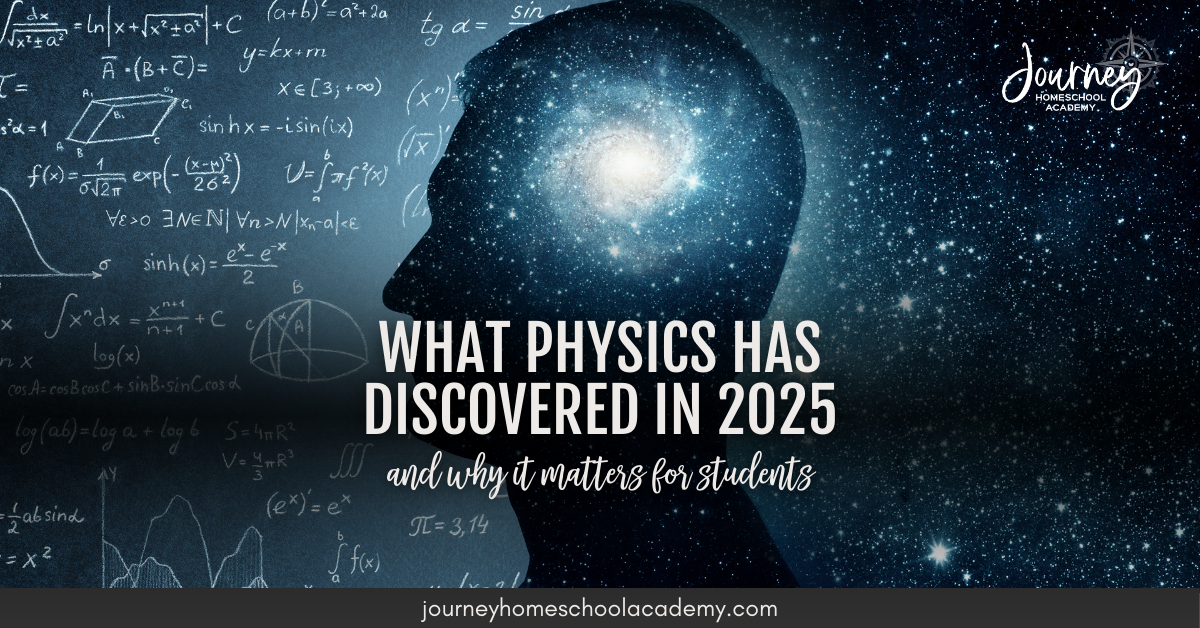 Banner with silhouette of a head filled with stars and physics equations, text: What Physics Has Discovered in 2025 – Journey Homeschool Academy