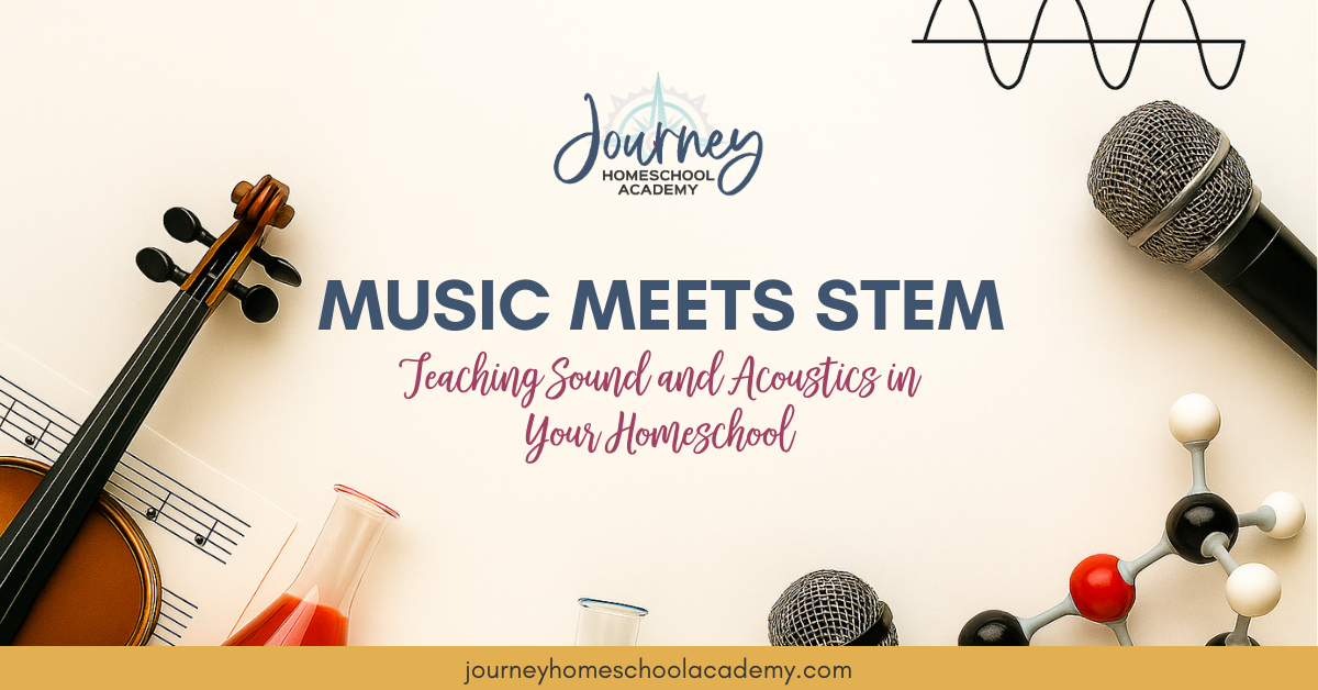 Music Meets STEM – Teaching Sound and Acoustics in Homeschool Science with Journey Homeschool Academy