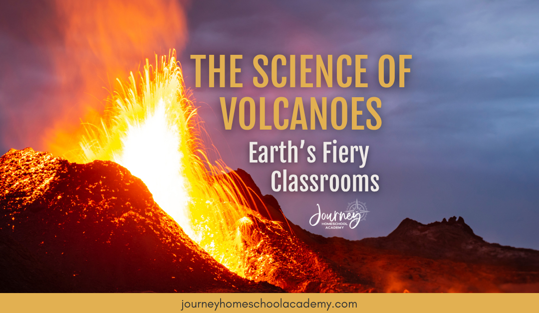 The Science of Volcanoes: Earth’s Fiery Classrooms