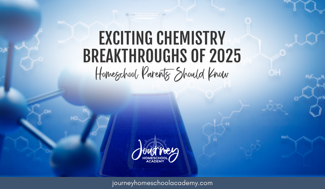 Exciting Chemistry Breakthroughs of 2025 Homeschool Parents Should Know