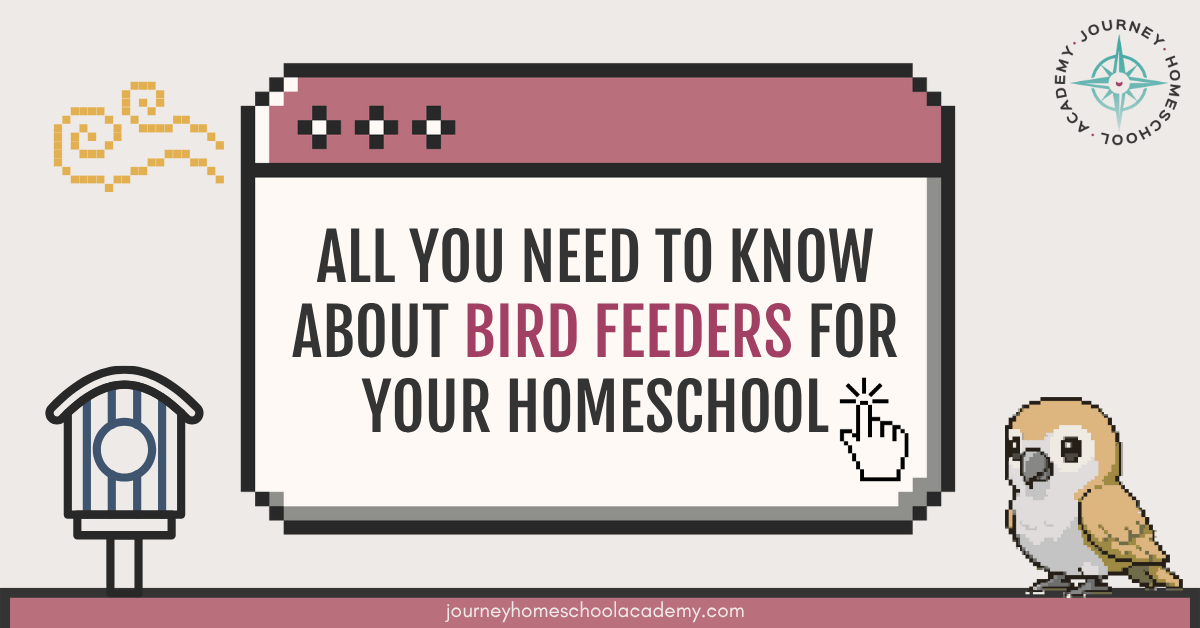 Pinterest-friendly graphic for Journey Homeschool Academy’s blog “All You Need to Know About Bird Feeders for Your Homeschool,” with a cute bird illustration and website branding.